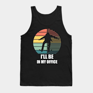 Retro I'll Be In My Office skateboarding Tank Top